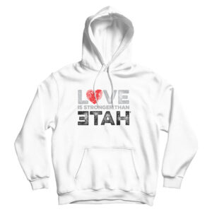 For Sale Love Is Stronger Than Hate Cheap Hoodie For Men And Women