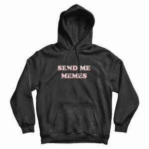 For Sale Send Me Memes Cheap Custom Hoodie For Men’s And Women’s
