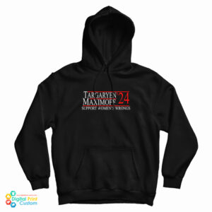 For Sale Targaryen’24 Maximoff Support Women’s Wrongs Hoodie