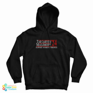 For Sale Targaryen’24 Maximoff Support Women’s Wrongs Hoodie