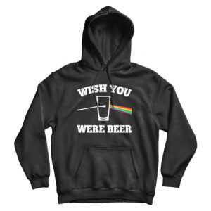 For Sale Wish You Were Beer Cheap Hoodie For Men’s And Women’s