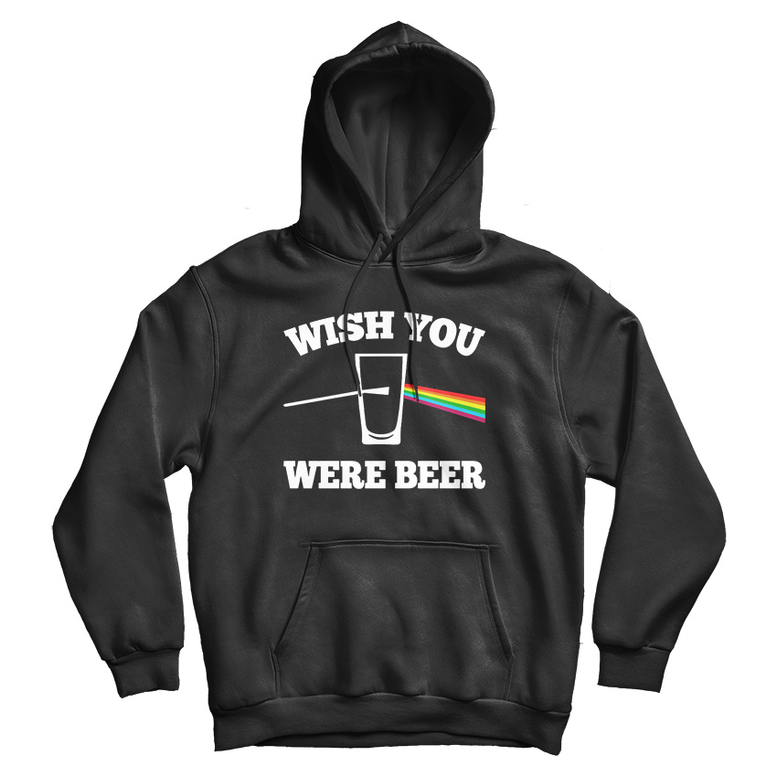 For Sale Wish You Were Beer Cheap Hoodie For Men's And Women's For Sale Wish You Were Beer Cheap Hoodie For Men's And Women's