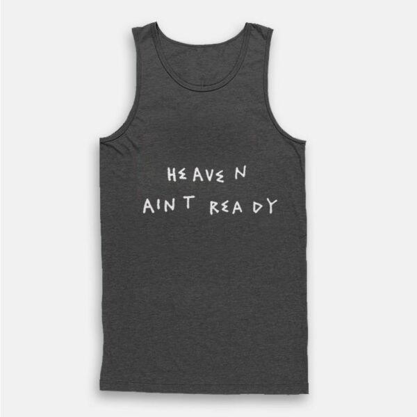 For Those Who Sin Heaven Ain’t Ready Tank Top
