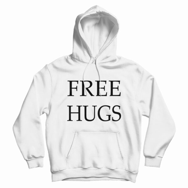 Free Hugs Hoodie For UNISEX