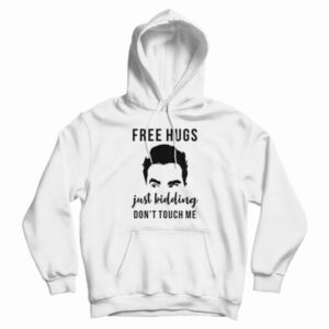 Free Hugs Just Kidding Don’t Touch Me