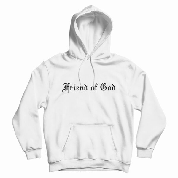 Friend Of God Hoodie For UNISEX