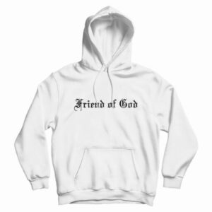 Friend Of God Hoodie For UNISEX