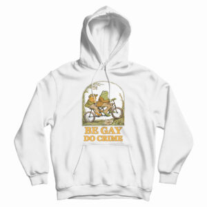 Frog And Toad Be Gay Do Crime Hoodi