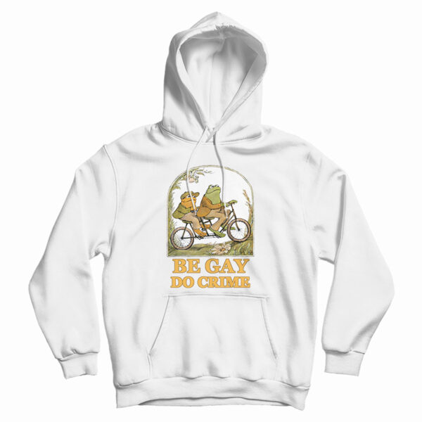 Frog And Toad Be Gay Do Crime Hoodi
