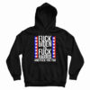 Fuck Biden And Fuck Harris And Fuck You Too Hoodie For UNISEX