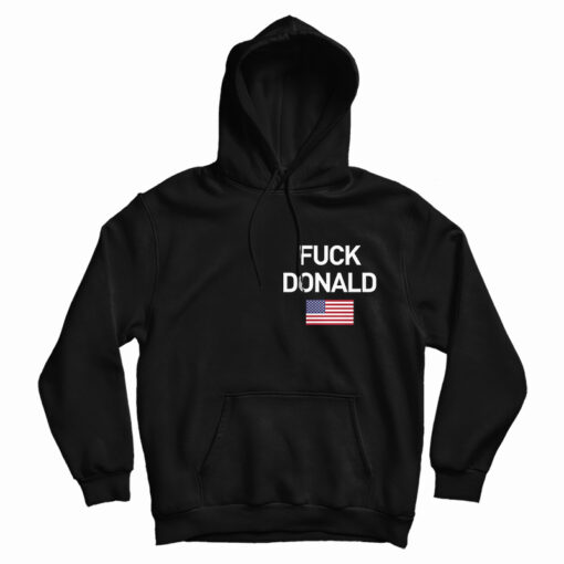 Fuck Donald Trump Anti Trump Pocket Hoodie Fuck Donald Trump Anti Trump Pocket Hoodie
