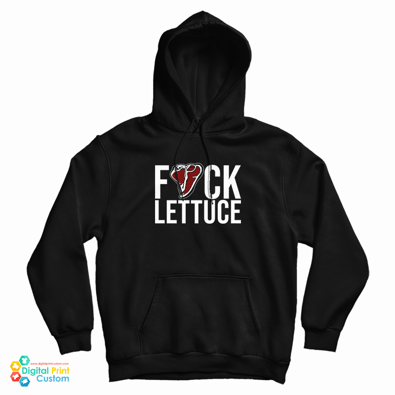 Fuck Lettuce Hoodie For UNISEX Fuck Lettuce Hoodie For UNISEX