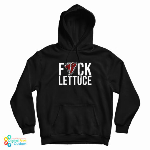 Fuck Lettuce Hoodie For UNISEX Fuck Lettuce Hoodie For UNISEX