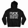 Fuck My Mouth And Call Me Good Girl Hoodi