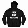 Fuck That Vaccine Hoodie For UNISEX