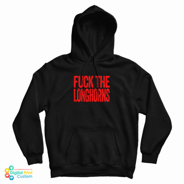 Fuck The Longhorns Hoodie For UNISEX