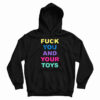 Fuck You And Your Toys Hoodie For UNISEX