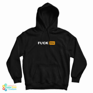 Fuck You Pornhub Logo Parody Hoodie