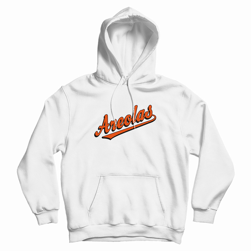 Funny Baltimore Areolas Hoodie For UNISEX Funny Baltimore Areolas Hoodie For UNISEX