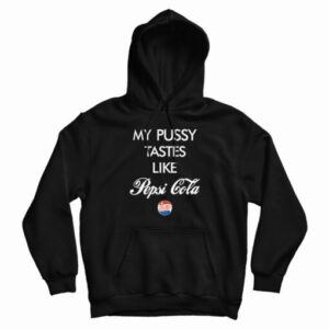Funny My Pussy Tastes Like Pepsi Cola Hoodie