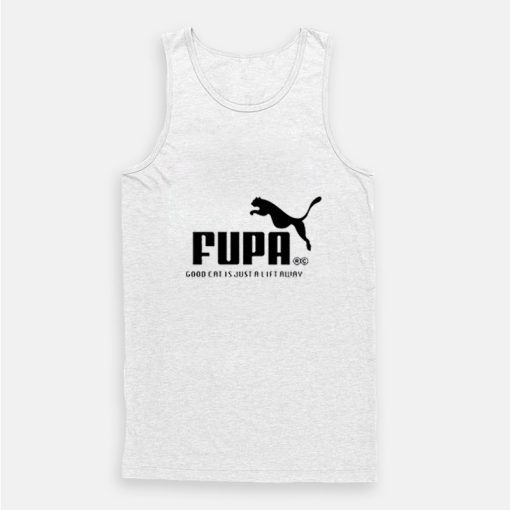 Fupa Puma Parody Good Cat Is Just A Lift Away Tank Top Fupa Puma Parody Good Cat Is Just A Lift Away Tank Top