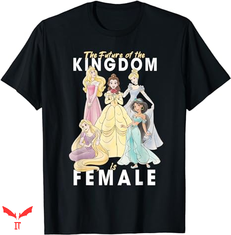 Future Is Female T-shirt Disney Princess The Future Future Is Female T-shirt Disney Princess The Future