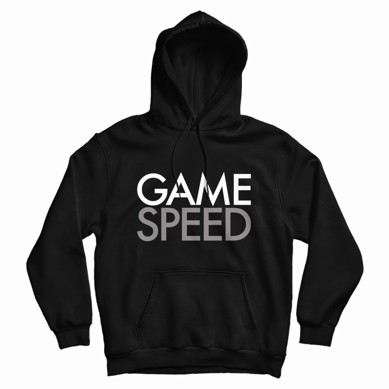 Game Speed Hoodie For UNISEX Game Speed Hoodie For UNISEX