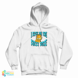 Garfield I Fuck On The First Date Hoodie
