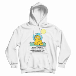 Garfield When I Die I May Not Go To Heaven Hoodie For UNISEX