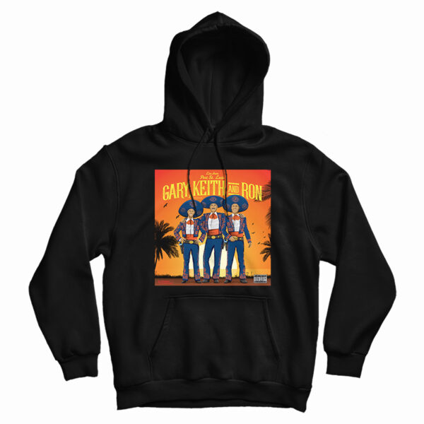 Gary Keith And Ron Parental Advisory Hoodie
