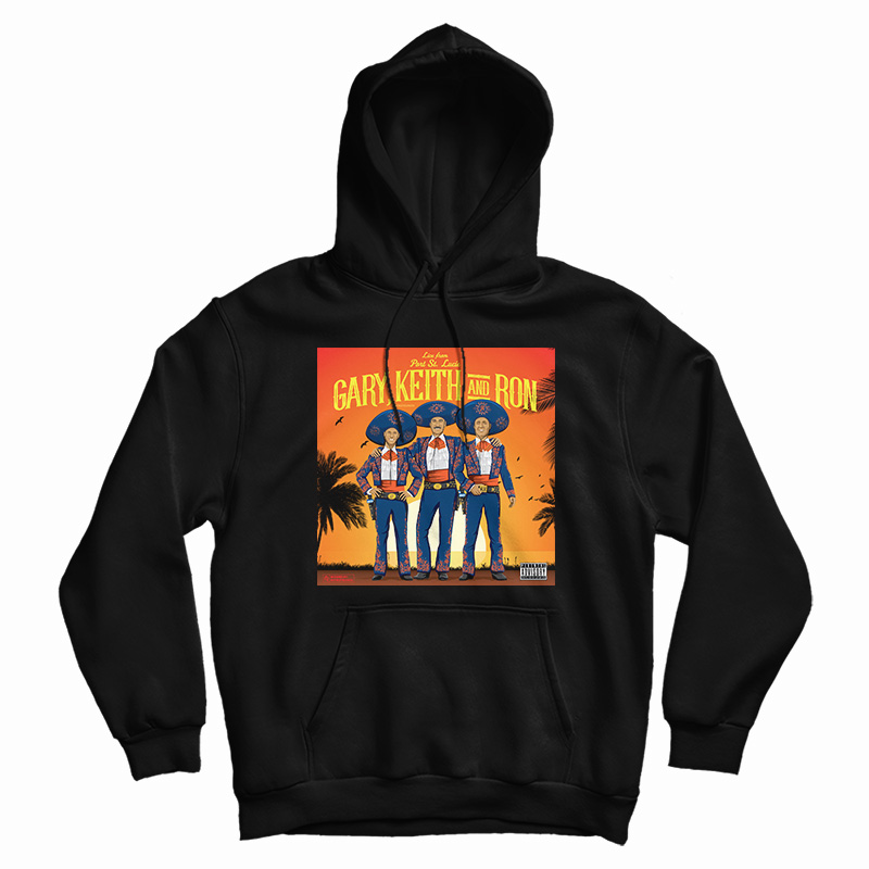 Gary Keith And Ron Parental Advisory Hoodie Gary Keith And Ron Parental Advisory Hoodie