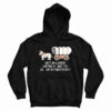 Get In Loser We’re Going To Die Of Dysentery Hoodie For UNISEX