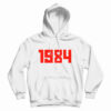 Get It Now 1984 Hoodie Cheap For Men’s And Women’s