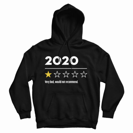 Get It Now 2020 Very Bad Would Not Recommend Hoodie For UNISEX Get It Now 2020 Very Bad Would Not Recommend Hoodie For UNISEX