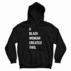 Get It Now A Black Woman Created This Hoodie For Men’s And Women’s