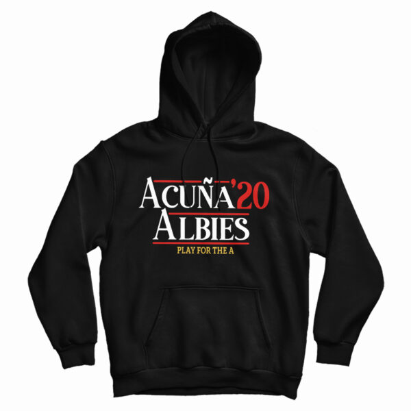 Get It Now Acuna Albies Hoodie For Men’s And Women’s