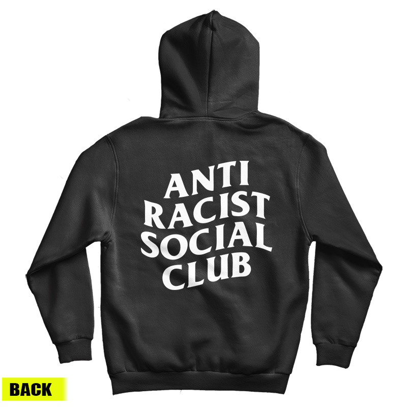 Get It Now Anti Racist Social Club Hoodie For Men's And Women's Get It Now Anti Racist Social Club Hoodie For Men's And Women's