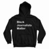 Get It Now Black Journalists Matter Hoodie For Men’s And Women’s