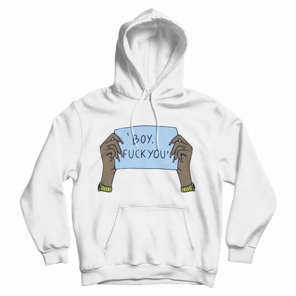 Get It Now Boy Fuck You Hoodie For Men’s And Women’s