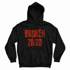 Get It Now Broken 2020 Hoodie For Men’s And Women’s