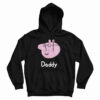 Get It Now Daddy Peppa Pig Hoodie For Men’s And Women’s
