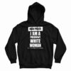 Get It Now Dear Police I Am A Pregnant White Woman Hoodie UNISEX