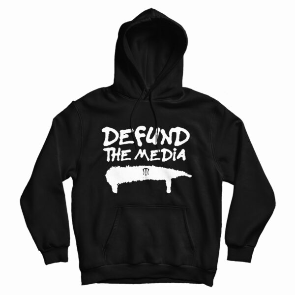 Get It Now Defund The Media Hoodie For Men’s And Women’s