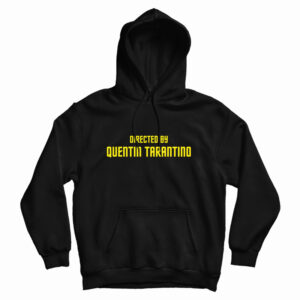Get It Now Directed By Quentin Tarantino Hoodie For Men’s And Women’s