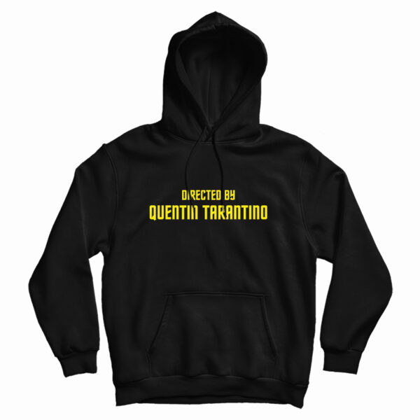 Get It Now Directed By Quentin Tarantino Hoodie For Men’s And Women’s