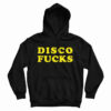 Get It Now Disco Fucks Hoodie For Men’s And Women’s