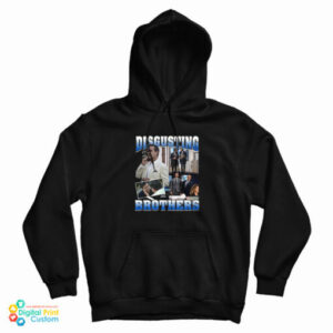 Get It Now Disgusting Brothers Hoodie