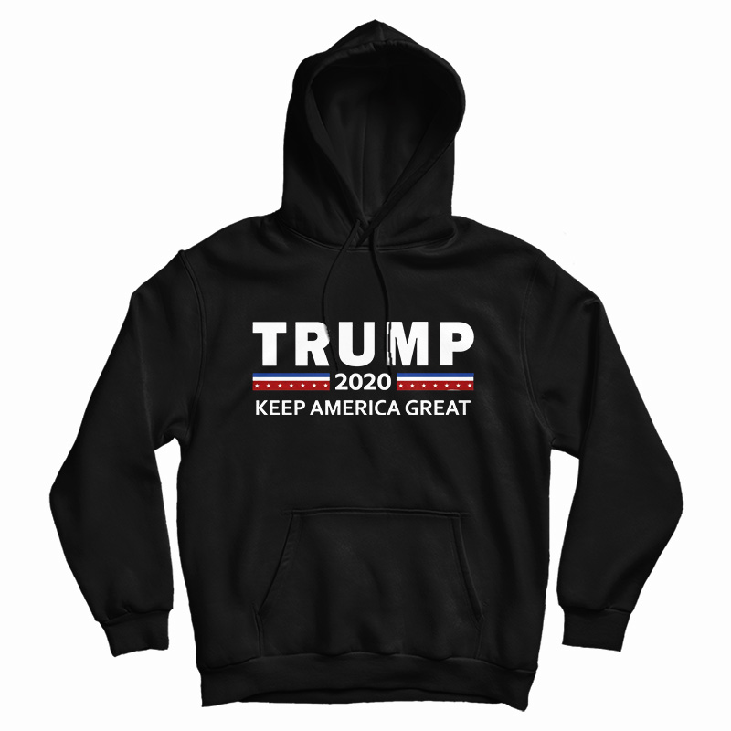 Get It Now Donald Trump 2020 Keep America Great For President Hoodie Get It Now Donald Trump 2020 Keep America Great For President Hoodie