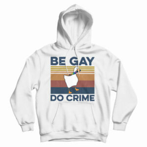 Get It Now Duck Be Gay Do Crime Vintage Hoodie For UNISEX