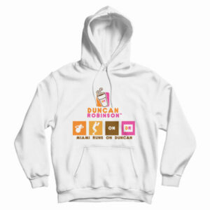 Get It Now Duncan Robinson Miami Runs On Duncan Hoodie For UNISEX